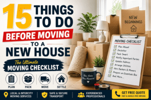 Read more about the article 15 Things to Do Before Moving to a New House: The Ultimate 2026 Moving Checklist